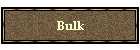 Bulk