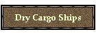 Dry Cargo Ships