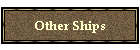 Other Ships